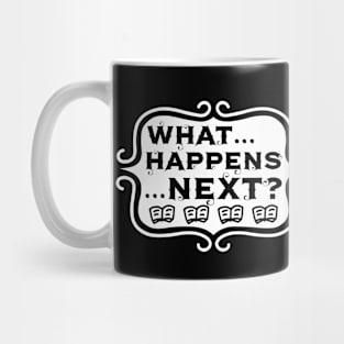 What ... Happens ... Next? - Vintage Reading and Writing Typography Mug